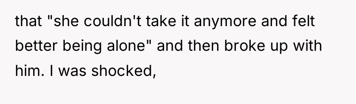 that "she couldn't take it anymore and felt better being...