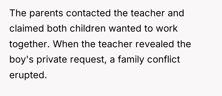 The parents contacted the teacher and claimed both children wanted...