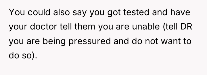 You could also say you got tested and have your...