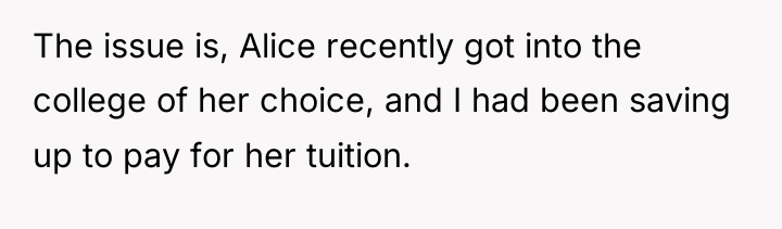 The issue is, Alice recently got into the college of...