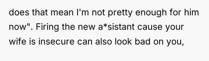 does that mean I'm not pretty enough for him now"....