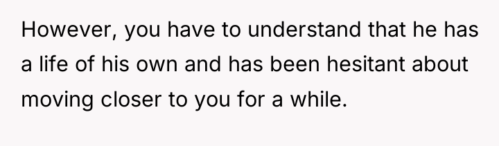 However, you have to understand that he has a life...