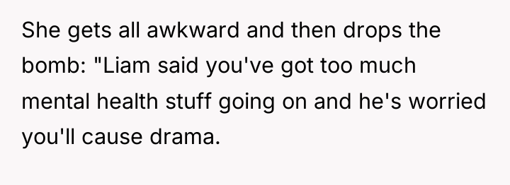 She gets all awkward and then drops the bomb: "Liam...