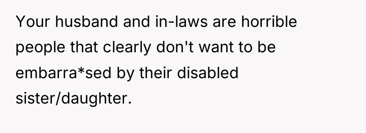 Your husband and in-laws are horrible people that clearly don't...
