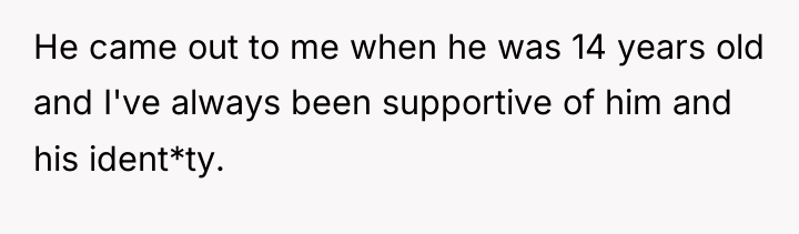 He came out to me when he was 14 years...