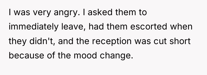 I was very angry. I asked them to immediately leave,...