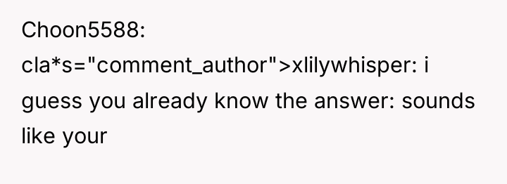 Choon5588 cla*s="comment_author">xlilywhisper: i guess you already know the answer: sounds...