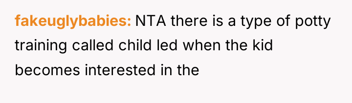 fakeuglybabies NTA there is a type of potty training called...