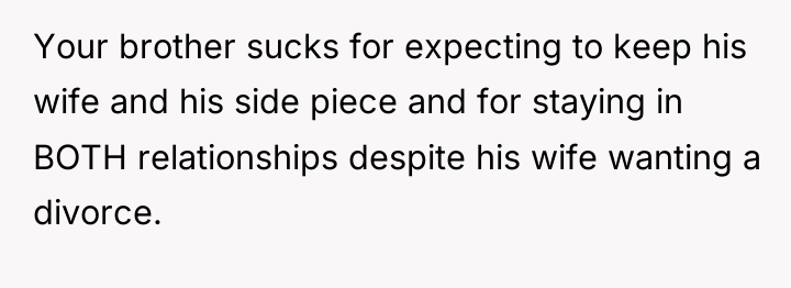 Your brother sucks for expecting to keep his wife and...