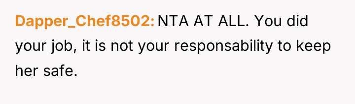 Dapper_Chef8502 NTA AT ALL. You did your job, it is...