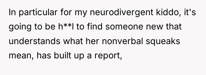 In particular for my neurodivergent kiddo, it's going to be...