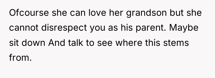 Ofcourse she can love her grandson but she cannot disrespect...