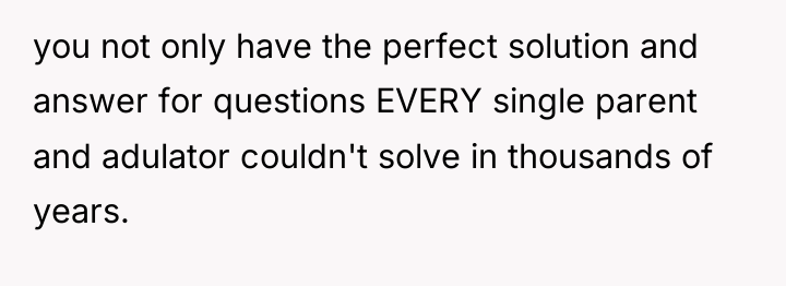 you not only have the perfect solution and answer for...