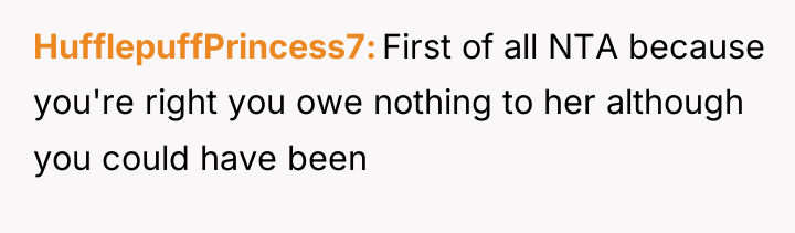 HufflepuffPrincess7 First of all NTA because you're right you owe...