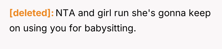 [deleted] NTA and girl run she's gonna keep on using...