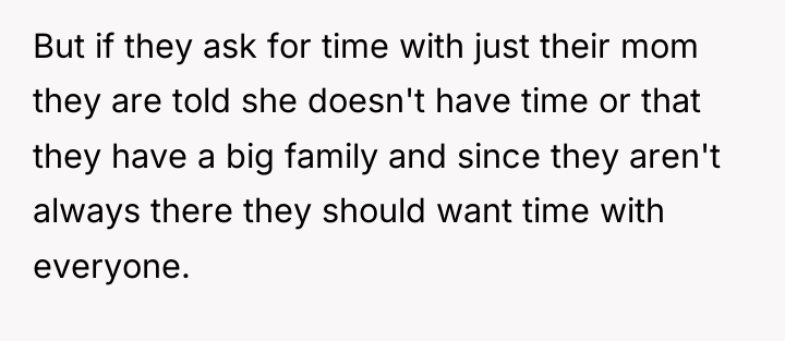 But if they ask for time with just their mom...
