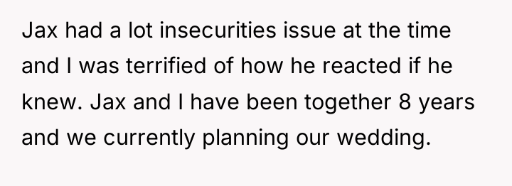 Jax had a lot insecurities issue at the time and...