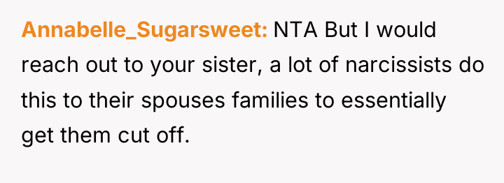 Annabelle_Sugarsweet NTA But I would reach out to your sister,...