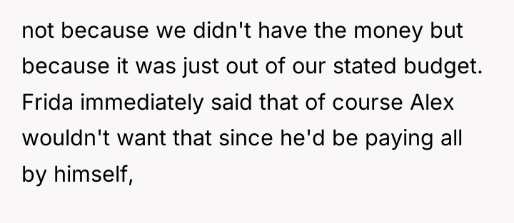 not because we didn't have the money but because it...