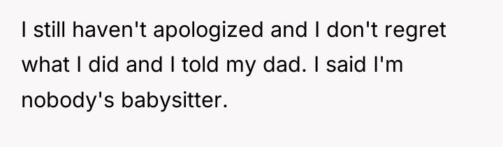 I still haven't apologized and I don't regret what I...