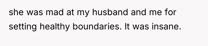 she was mad at my husband and me for setting...