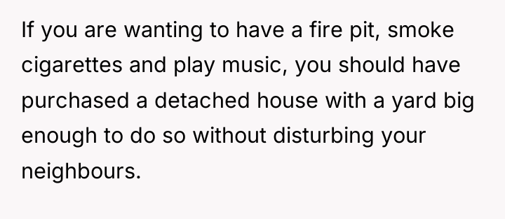 If you are wanting to have a fire pit, smoke...