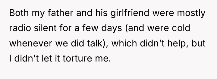 Both my father and his girlfriend were mostly radio silent...