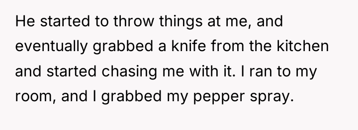 He started to throw things at me, and eventually grabbed...