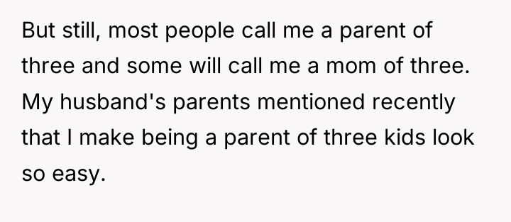But still, most people call me a parent of three...