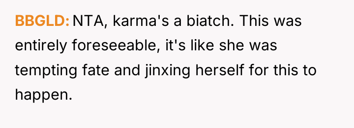 BBGLD NTA, karma's a biatch. This was entirely foreseeable, it's...