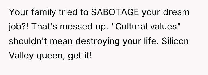 Your family tried to SABOTAGE your dream job?! That's messed...