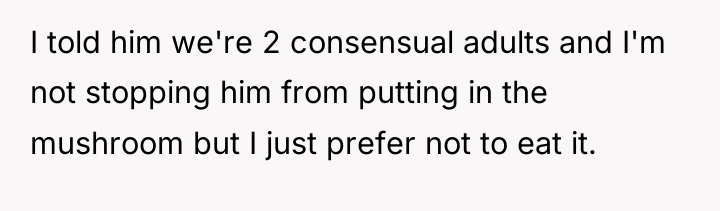 I told him we're 2 consensual adults and I'm not...