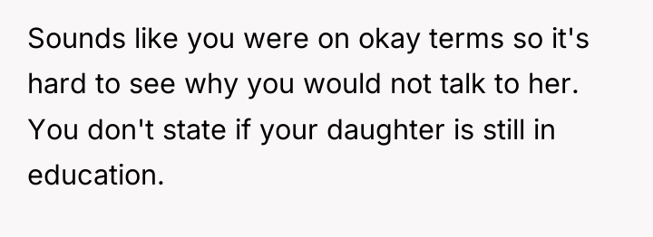 Sounds like you were on okay terms so it's hard...