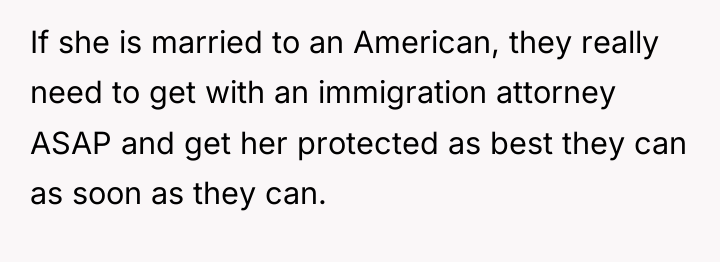 If she is married to an American, they really need...