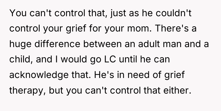 You can't control that, just as he couldn't control your...