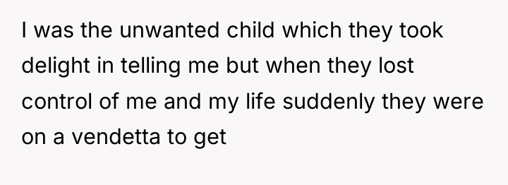 I was the unwanted child which they took delight in...
