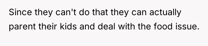 Since they can't do that they can actually parent their...