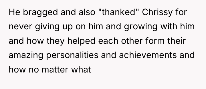 He bragged and also "thanked" Chrissy for never giving up...