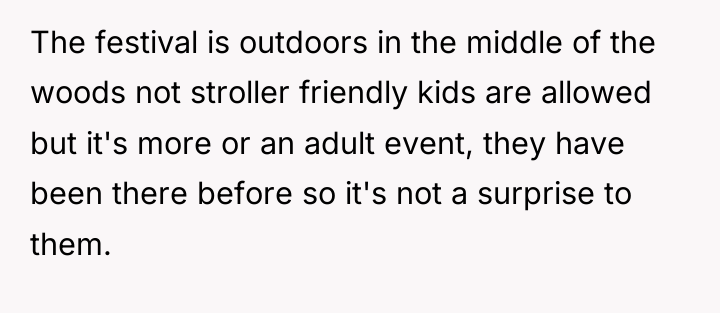 The festival is outdoors in the middle of the woods...