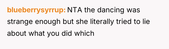 blueberrysyrrup NTA the dancing was strange enough but she literally...