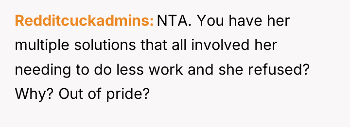 Redditcuckadmins NTA. You have her multiple solutions that all involved...