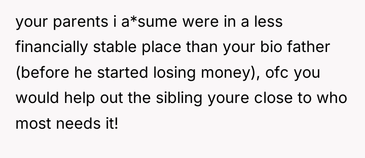 your parents i a*sume were in a less financially stable...