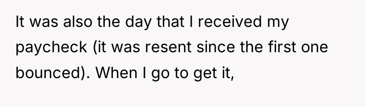 It was also the day that I received my paycheck...