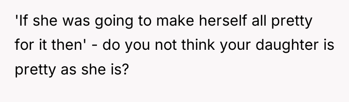 'If she was going to make herself all pretty for...
