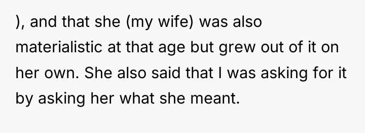 ), and that she (my wife) was also materialistic at...