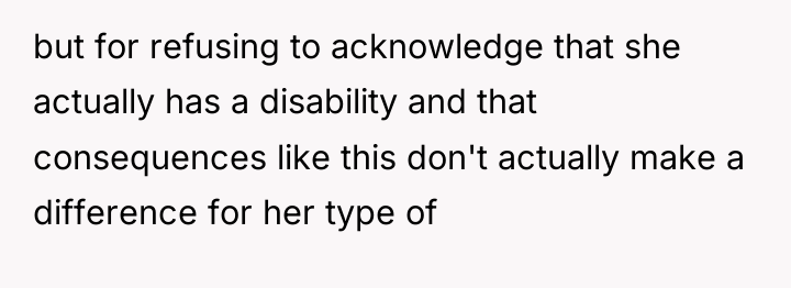 but for refusing to acknowledge that she actually has a...