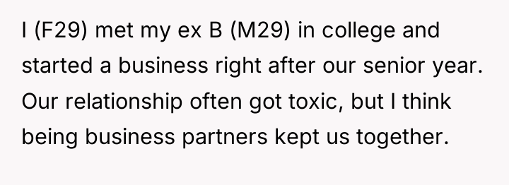 I (F29) met my ex B (M29) in college and...
