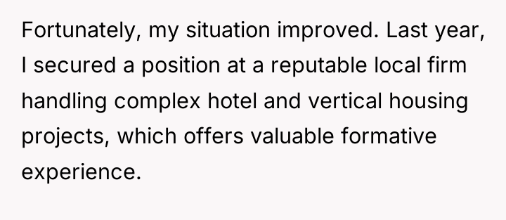Fortunately, my situation improved. Last year, I secured a position...
