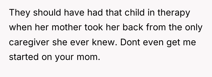 They should have had that child in therapy when her...