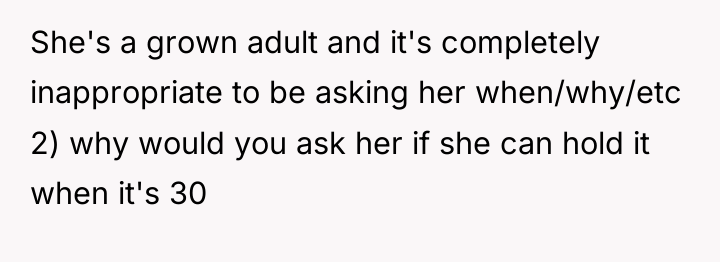 She's a grown adult and it's completely inappropriate to be...